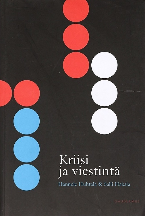 Huhtala Hannele, Salli Hakala: Kriisi ja viestintä