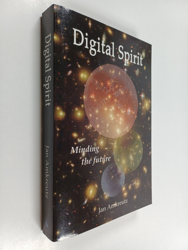 Jan Amkreutz : Digital Spirit: Minding the Future (signee...