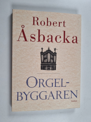 Robert Åsbacka : Orgelbyggaren (lättläst)