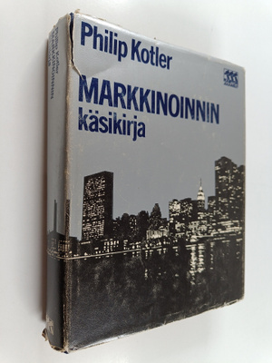 Philip Kotler : Markkinoinnin käsikirja : analyysi, suunn...