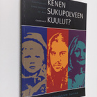Semi ym. (toim.) Purhonen : Kenen sukupolveen kuulut : su... - pikkukuva 1