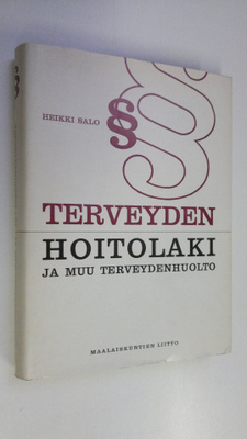 Heikki Salo : Terveydenhoitolaki ja muu terveydenhuolto