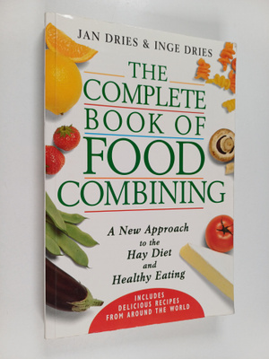 Jan Dries ym. : The complete book of food combining : a n...