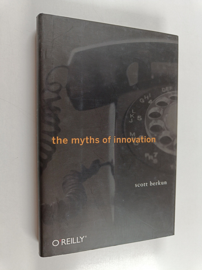 Scott Berkun : The myths of innovation