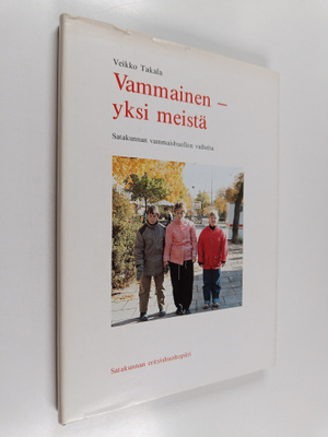 Veikko Takala : Vammainen - yksi meistä : Satakunnan vamm...