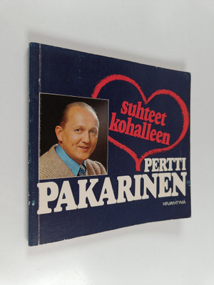 Pertti Pakarinen : Suhteet kohalleen