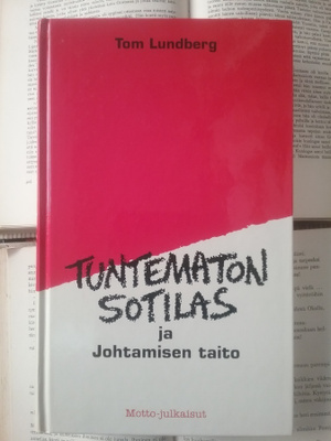 Tom Lundberg - Tuntematon sotilas ja johtamisen taito (sid.)