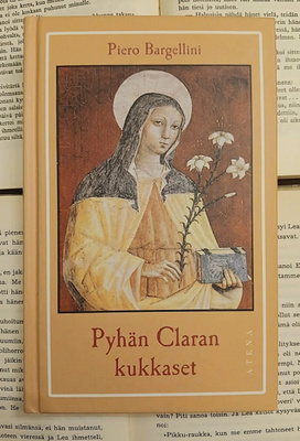 Piero Bargellini - Pyhän Claran kukkaset (sid.)