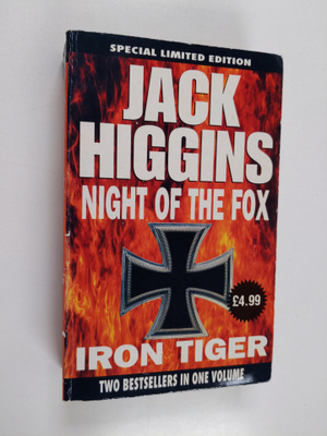 Jack Higgins : Night of the Fox ; And, The Iron Tiger