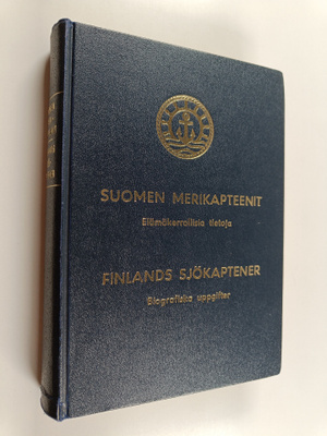 Suomen merikapteenit : elämäkerrallisia tietoja = Finland...