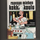 Hyvärinen, Hese: Raavaan miehen kokkikoulu, Gum 1992,yvk, K4 - pikkukuva 1