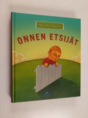 Markku Ojanen : Onnen etsijät