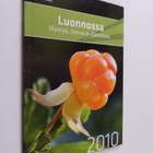 Luonnossa 2010 : Hyötyä, tietoa ja elämyksiä - pikkukuva 1