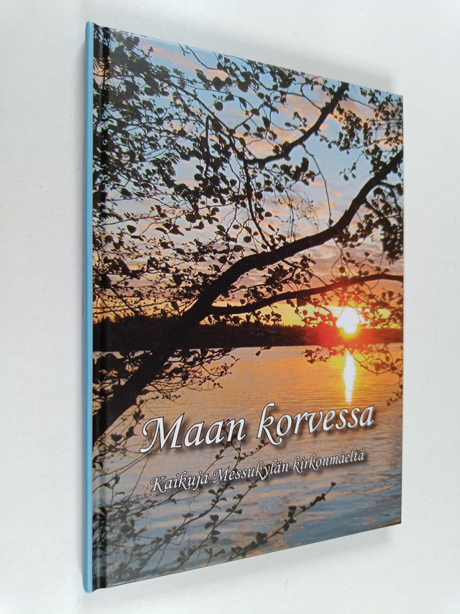 Maan korvessa : Kaikuja Messukylän kirkonmäeltä