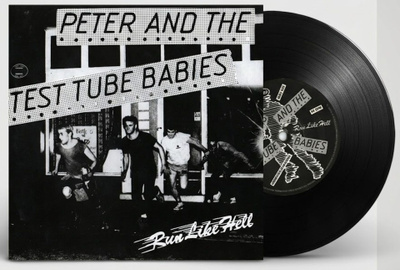 PETER AND THE TEST TUBE BABIES - Run Like Hell 7” (repress)