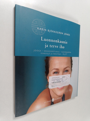 Karin Björkegren Jones : Luonnonkaunis ja terve iho