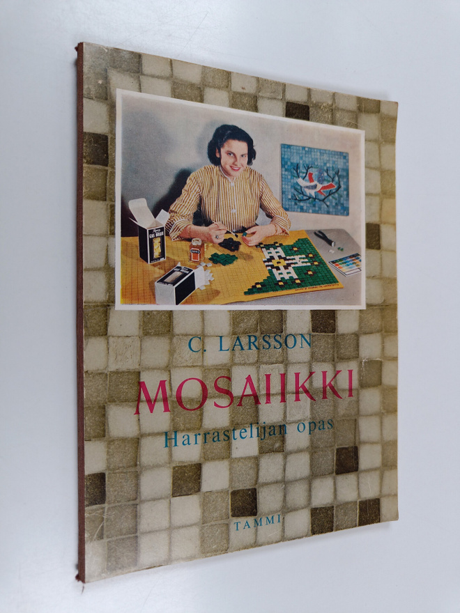 C. Larsson : Mosaiikki : Harrastelijan opas