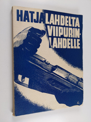Hatjalahdelta Viipurinlahdelle : muistelmateos jalkaväkir...