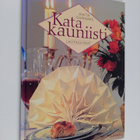 Anita Gunnars : Kata kauniisti : lautasliinat - pikkukuva 1