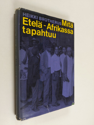 Heikki Brotherus : Mitä Etelä-Afrikassa tapahtuu