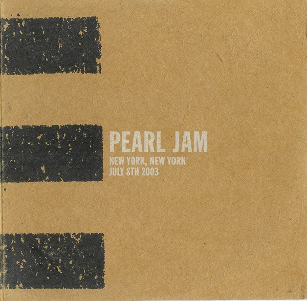 Pearl Jam :6.8.2003 NEW YORK,NEW YORK 3CD