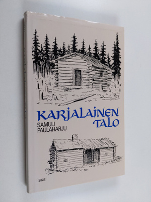 Samuli Paulaharju : Karjalainen talo