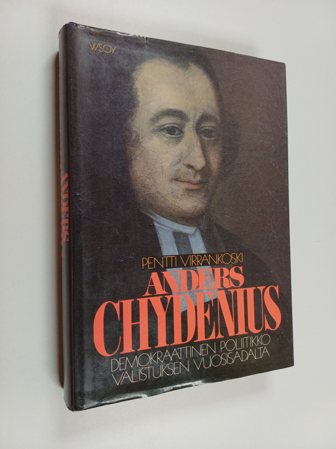 Pentti Virrankoski : Anders Chydenius : demokraattinen po...