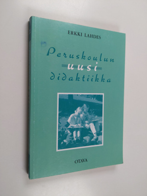 Erkki Lahdes : Peruskoulun uusi didaktiikka