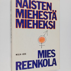 Mies Reenkola : Naistenmiehestä mieheksi - pikkukuva 1