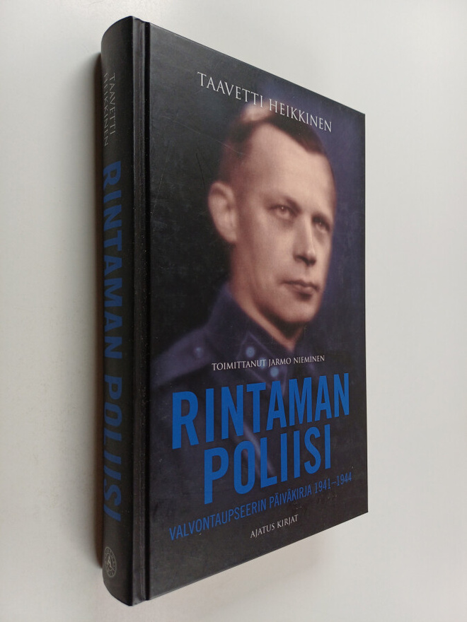 Taavetti Heikkinen : Rintaman poliisi : valvontaupseerin ...
