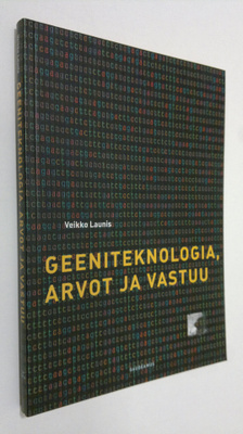 Veikko Launis : Geeniteknologia, arvot ja vastuu