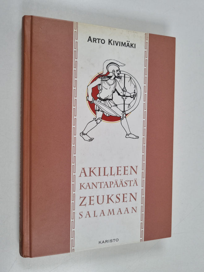 Arto Kivimäki : Akilleen kantapäästä Zeuksen salamaan