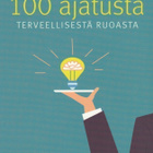 Thor-Fredric Karlsson: 100 ajatusta terveellisestä ruoasta - pikkukuva 1