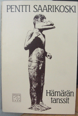Pentti Saarikoski: Hämärän tanssit. 1p.