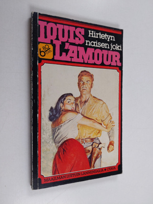 Louis L'Amour : Hirtetyn naisen joki