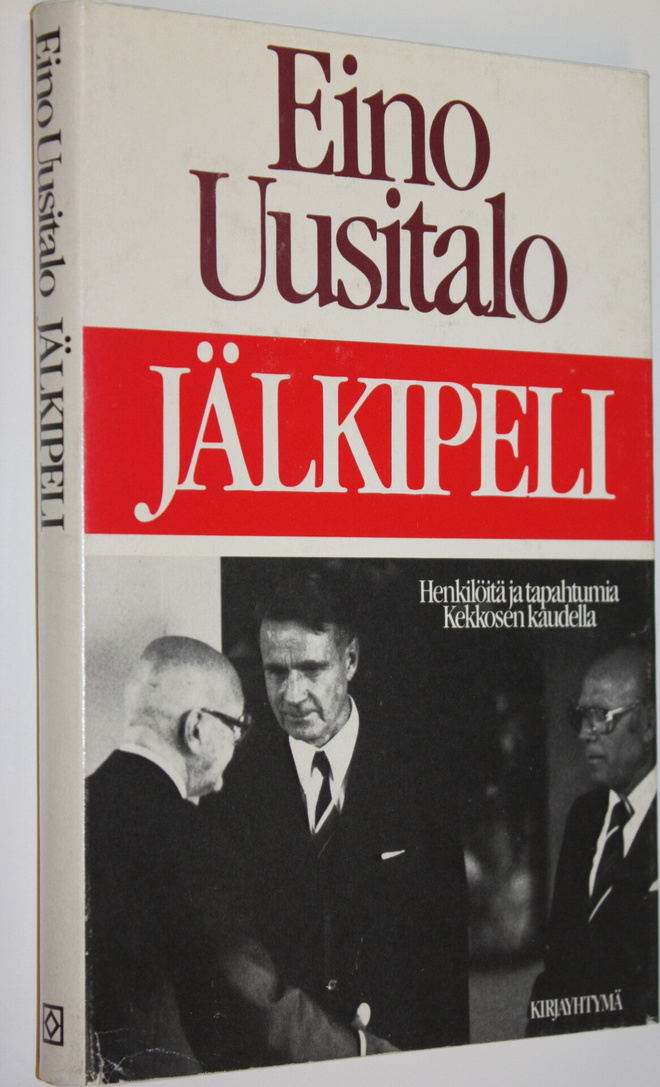 Eino Uusitalo : Jälkipeli : henkilöitä ja tapahtumia Kekk...