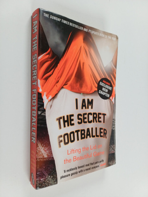 I am the secret footballer : lifting the lid on the beaut...