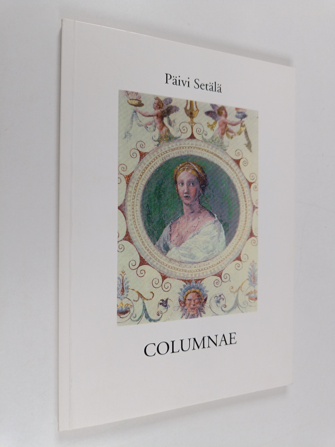 Päivi Setälä : Columnae (signeerattu, tekijän omiste)