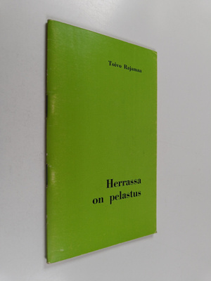Toivo Rajamaa : Herrassa on pelastus : Sanomaa Joonan kir...
