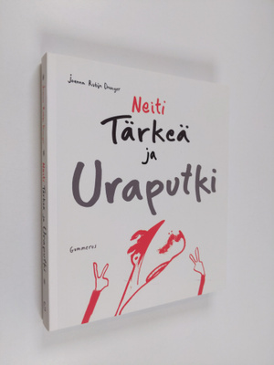 Joanna Rubin Dranger : Neiti Tärkeä ja uraputki