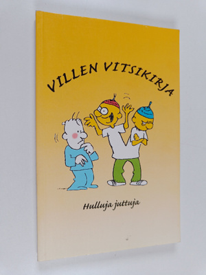 Ilkka Heilä : Villen vitsikirja : hulluja juttuja