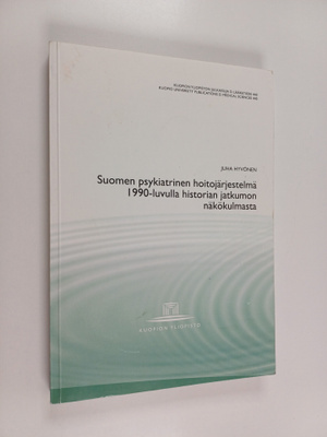 Juha Hyvönen : Suomen psykiatrinen hoitojärjestelmä 1990-...