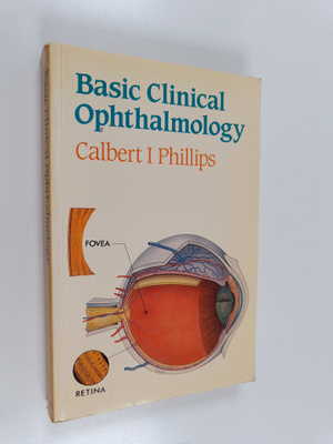 Calbert I. Phillips : Basic clinical ophthalmology
