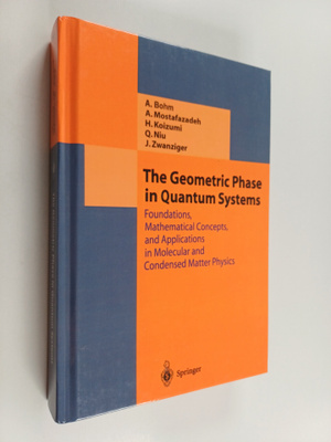 Arno Bohm ym. : The Geometric Phase in Quantum Systems - ...