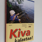Ulla Kokko : Kiva kalastaa! : kalastuksen ja kalalajien opas - pikkukuva 1