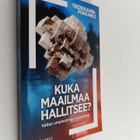 Kuka maailmaa hallitsee? Vallan umpisolmuja avaamassa - pikkukuva 1