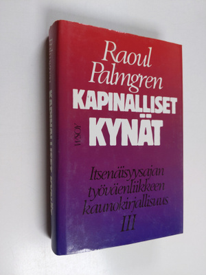 Raoul Palmgren : Kapinalliset kynät 3 : Itsenäisyysajan t...