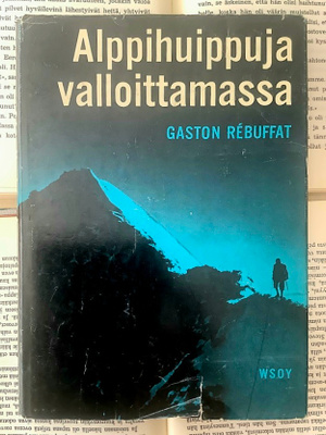 Gaston Rebuffat - Alppihuippuja valloittamassa (sid.)