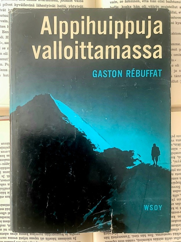 Gaston Rebuffat - Alppihuippuja valloittamassa (sid.)