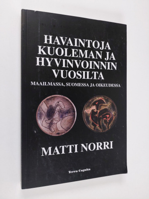Matti Norri : Havaintoja kuoleman ja hyvinvoinnin vuosilt...